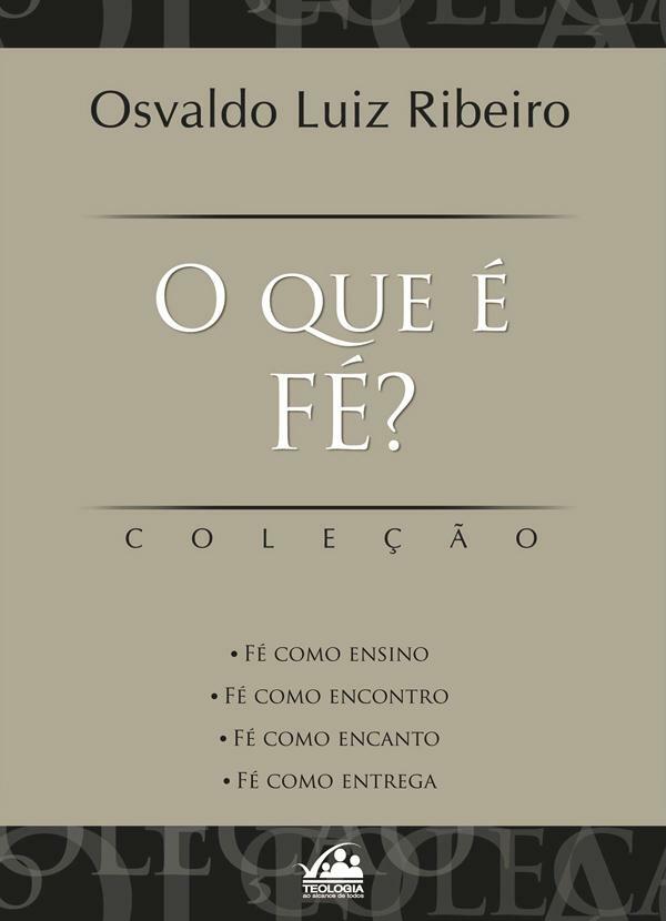 Lar e Lazer - Livro o que é Fé? - Osvaldo Luiz Ribeiro