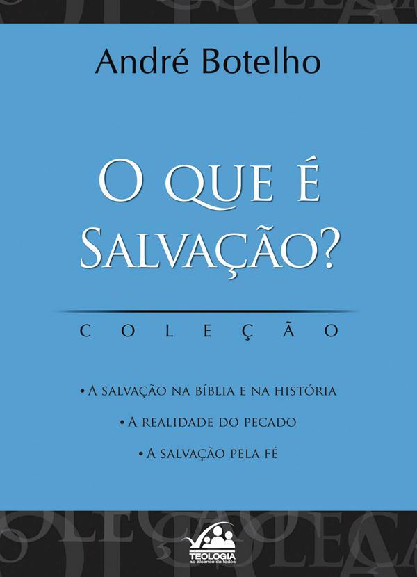 Lar e Lazer - Livro o que é Salvação - André Botelho