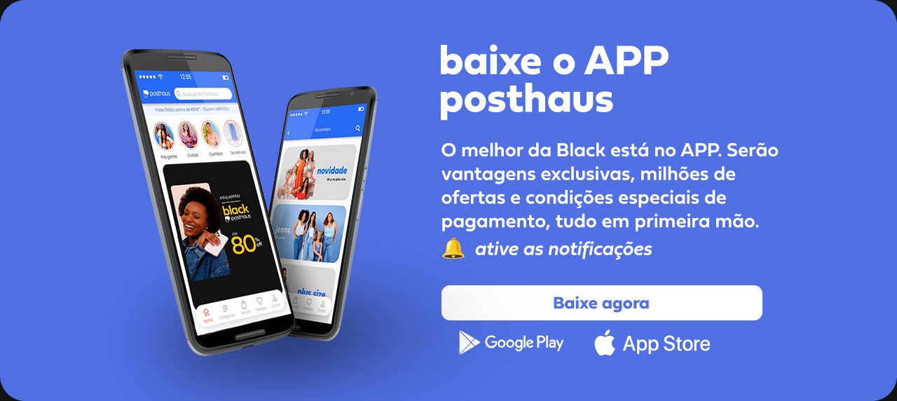Baixe o APP Posthaus e acompanhe ofertas da Black Friday em tempo real